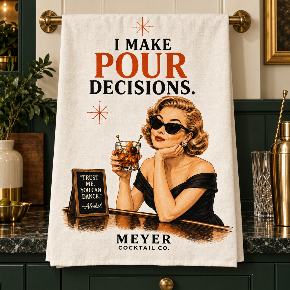 I Make Pour Decisions — Cocktail Tea Towel