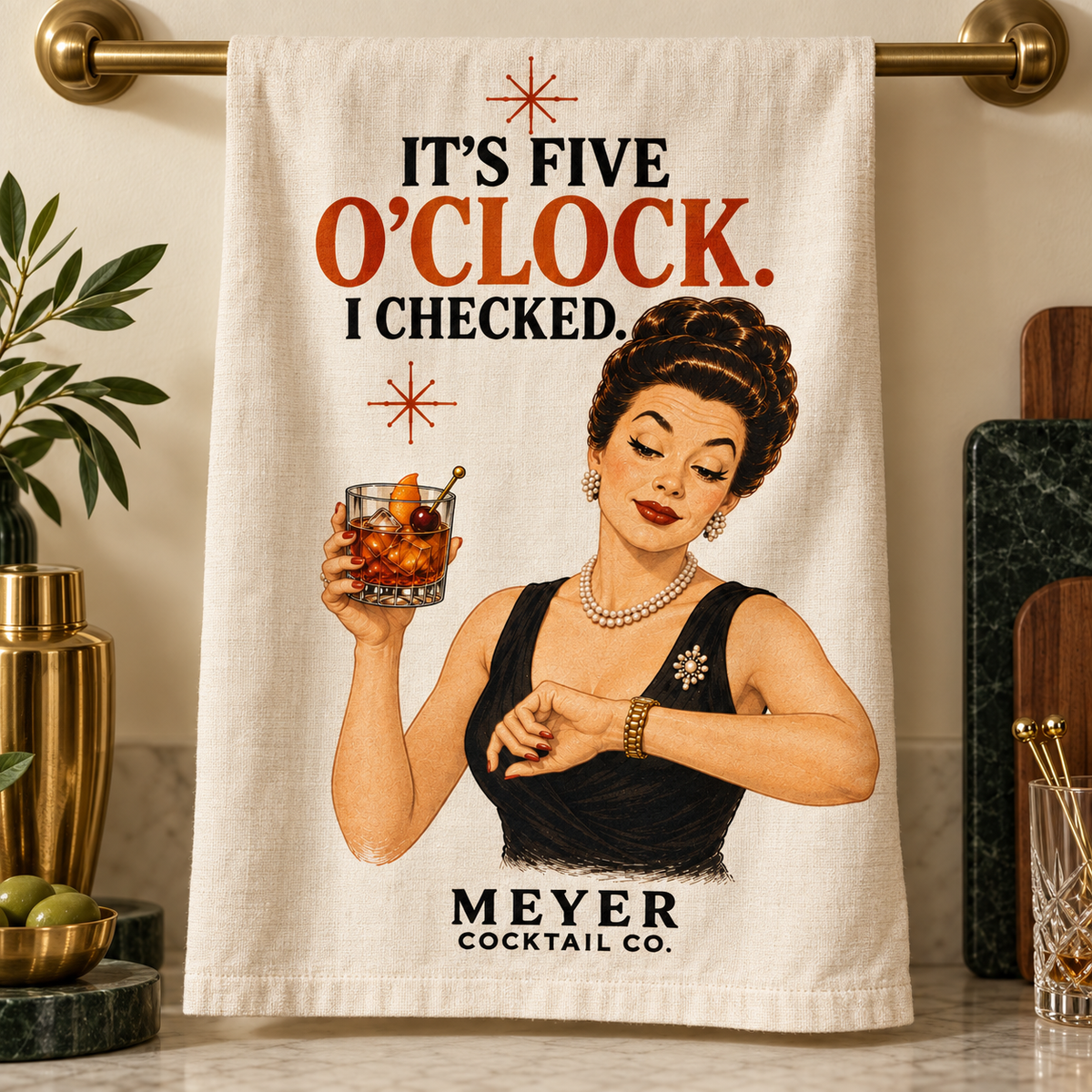 It’s Five O’Clock. I Checked. — Cocktail Tea Towel